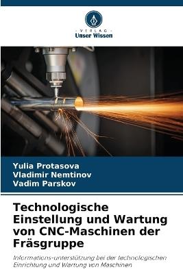 Technologische Einstellung und Wartung von CNC-Maschinen der Fräsgruppe - Yulia Protasova,Vladimir Nemtinov,Vadim Parskov - cover