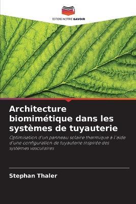 Architecture biomimétique dans les systèmes de tuyauterie - Stephan Thaler - cover
