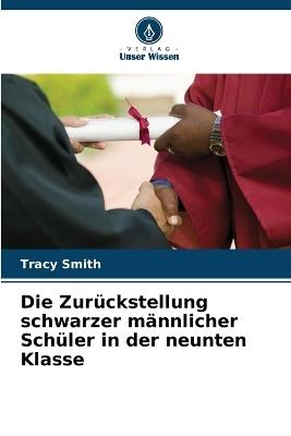Die Zurückstellung schwarzer männlicher Schüler in der neunten Klasse - Tracy Smith - cover