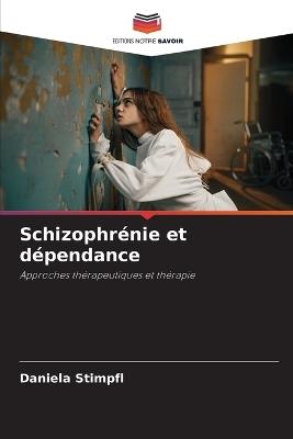 Schizophrénie et dépendance - Daniela Stimpfl - cover