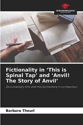 Fictionality in 'This is Spinal Tap' and 'Anvil! The Story of Anvil' - Barbara Theurl - cover