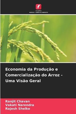 Economia da Produção e Comercialização do Arroz - Uma Visão Geral - Ranjit Chavan,Vakati Narendra,Rajesh Shelke - cover