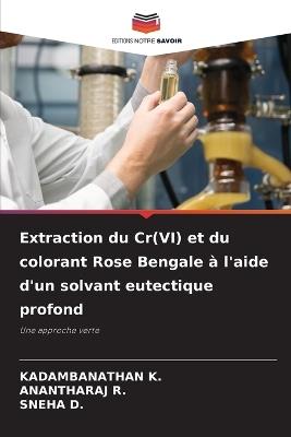 Extraction du Cr(VI) et du colorant Rose Bengale à l'aide d'un solvant eutectique profond - Kadambanathan K,Anantharaj R,Sneha D - cover