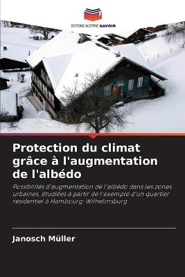 Protection du climat grâce à l'augmentation de l'albédo - Janosch Müller - cover