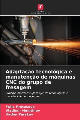 Adaptação tecnológica e manutenção de máquinas CNC do grupo de fresagem - Yulia Protasova,Vladimir Nemtinov,Vadim Parskov - cover