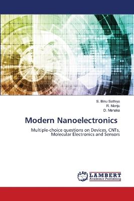 Modern Nanoelectronics - S Binu Sathiya,R Manju,D Menaka - cover