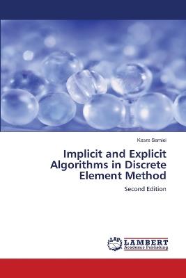 Implicit and Explicit Algorithms in Discrete Element Method - Kasra Samiei - cover