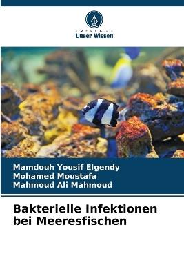 Bakterielle Infektionen bei Meeresfischen - Mamdouh Yousif Elgendy,Mohamed Moustafa,Mahmoud Ali Mahmoud - cover