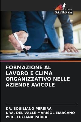 Formazione Al Lavoro E Clima Organizzativo Nelle Aziende Avicole - Equiliano Pereira,Dra del Valle Marisol Marcano,Psic Luciana Parra - cover