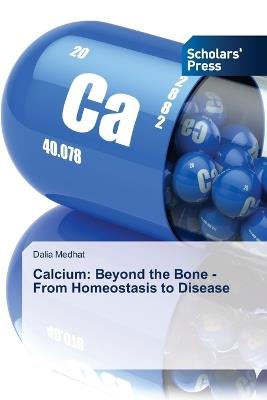 Calcium: Beyond the Bone - From Homeostasis to Disease - Dalia Medhat - cover