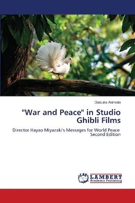 ''War and Peace'' in Studio Ghibli Films - Daisuke Akimoto - cover