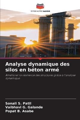 Analyse dynamique des silos en béton armé - Sonali S Patil,Vaibhavi G Galande,Popat B Asabe - cover