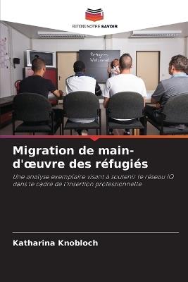 Migration de main-d'oeuvre des réfugiés - Katharina Knobloch - cover