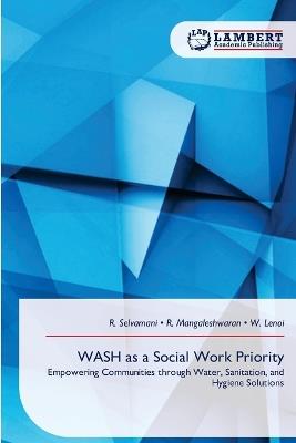 WASH as a Social Work Priority - R Selvamani,R Mangaleshwaran,W Lenoi - cover