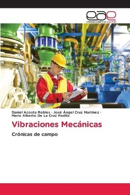 Vibraciones Mecánicas - Daniel Acosta Robles,José Ángel Cruz Martínez,Mario Alberto de la Cruz Padilla - cover