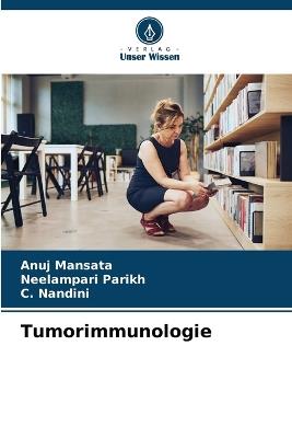 Tumorimmunologie - Anuj Mansata,Neelampari Parikh,C Nandini - cover