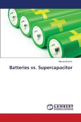 Batteries vs. Supercapacitor - Marwa Ibrahim - cover