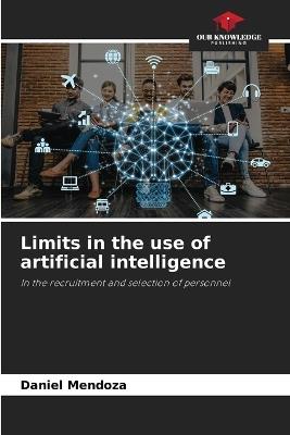 Limits in the use of artificial intelligence - Daniel Mendoza - cover