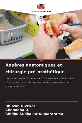 Repères anatomiques et chirurgie pré-prothétique - Bhuvan Divekar,Chandana D,Sindhu Sudhakar Kumararama - cover