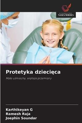 Protetyka dziecięca - Karthikeyan G,Ramesh Raja,Joephin Soundar - cover