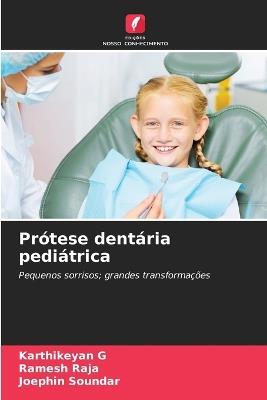 Prótese dentária pediátrica - Karthikeyan G,Ramesh Raja,Joephin Soundar - cover