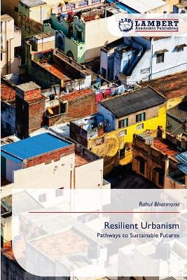 Resilient Urbanism - Rahul Bharmoria - cover