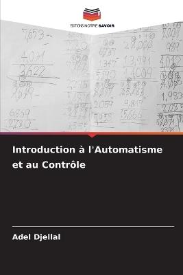 Introduction à l'Automatisme et au Contrôle - Adel Djellal - cover