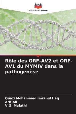 Rôle des ORF-AV2 et ORF-AV1 du MYMIV dans la pathogenèse - Quazi Mohammed Imranul Haq,Arif Ali,V G Malathi - cover
