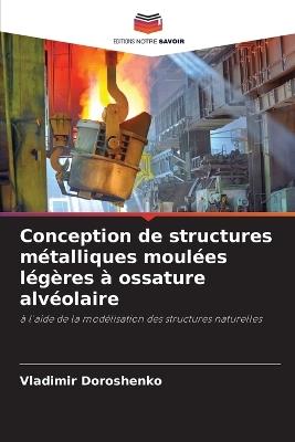 Conception de structures métalliques moulées légères à ossature alvéolaire - Vladimir Doroshenko - cover