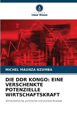 Die DDR Kongo: Eine Verschenkte Potenzielle Wirtschaftskraft - Michel Maunza Nzumba - cover