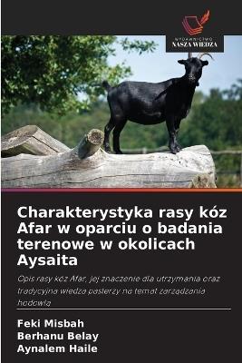 Charakterystyka rasy kóz Afar w oparciu o badania terenowe w okolicach Aysaita - Feki Misbah,Berhanu Belay,Aynalem Haile - cover
