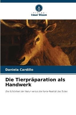 Die Tierpräparation als Handwerk - Daniela Cardillo - cover