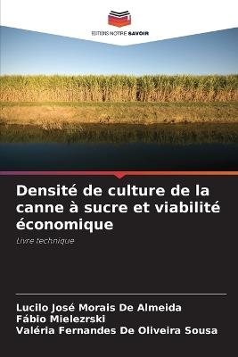Densité de culture de la canne à sucre et viabilité économique - Lucilo José Morais de Almeida,Fábio Mielezrski,Valéria Fernandes de Oliveira Sousa - cover
