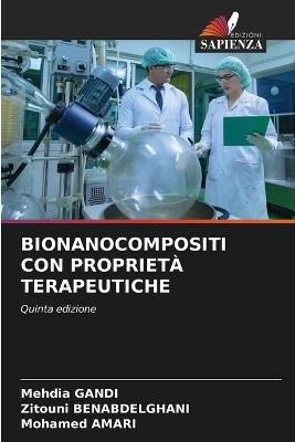 Bionanocompositi Con Proprietà Terapeutiche - Mehdia Gandi,Zitouni Benabdelghani,Mohamed Amari - cover