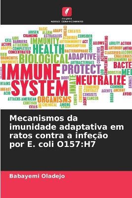 Mecanismos da imunidade adaptativa em ratos contra a infeção por E. coli O157: H7 - Babayemi Oladejo - cover