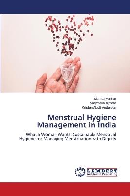 Menstrual Hygiene Management in India - Mamta Parihar,Vijaymma Ajmera,Kristen Abott Anderson - cover