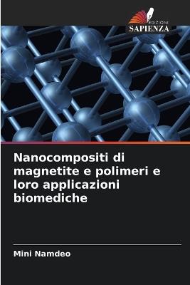 Nanocompositi di magnetite e polimeri e loro applicazioni biomediche - Mini Namdeo - cover