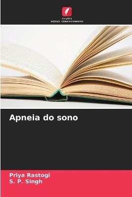 Apneia do sono - Priya Rastogi,S P Singh - cover