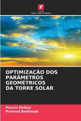 Optimização DOS Parâmetros Geométricos Da Torre Solar - Pravin Petkar,Pramod Belkhode - cover