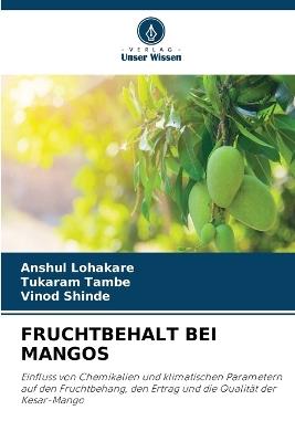 Fruchtbehalt Bei Mangos - Anshul Lohakare,Tukaram Tambe,Vinod Shinde - cover