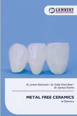 Metal Free Ceramics - Janhavi Deshmukh,Gulab Chand Baid,Saumya Sharma - cover