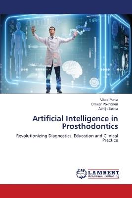 Artificial Intelligence in Prosthodontics - Vikas Punia,Omkar Pokharkar,Abhijit Sethia - cover