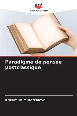 Paradigme de pensée postclassique - Krasimira Mutafchieva - cover