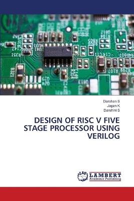 Design of RISC V Five Stage Processor Using Verilog - Darshan S,Jagan K,Darshini S - cover