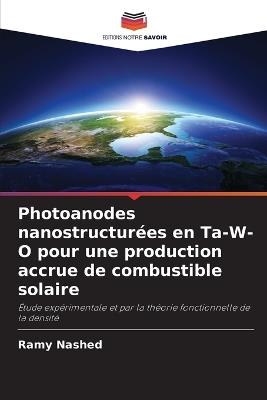 Photoanodes nanostructurées en Ta-W-O pour une production accrue de combustible solaire - Ramy Nashed - cover