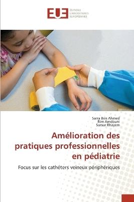 Amélioration des pratiques professionnelles en pédiatrie - Sarra Ben Ahmed,Rim Amdouni,Samar Rhayem - cover