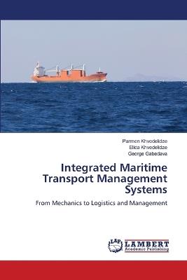 Integrated Maritime Transport Management Systems - Parmen Khvedelidze,Elida Khvedelidze,George Gabedava - cover