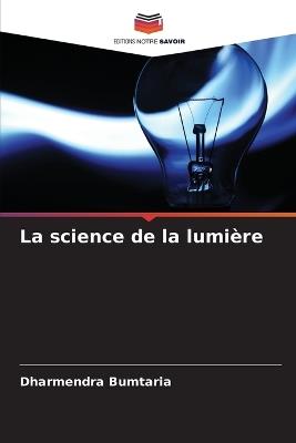 La science de la lumière - Dharmendra Bumtaria - cover
