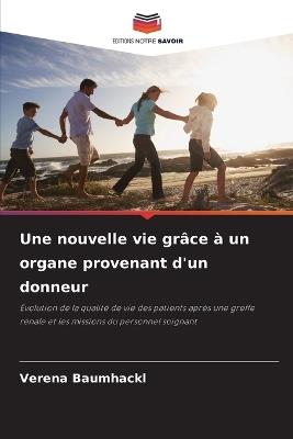Une nouvelle vie grâce à un organe provenant d'un donneur - Verena Baumhackl - cover