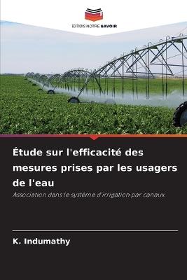 Étude sur l'efficacité des mesures prises par les usagers de l'eau - K Indumathy - cover